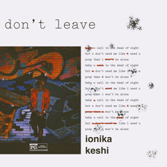 don't leave (feat. keshi)