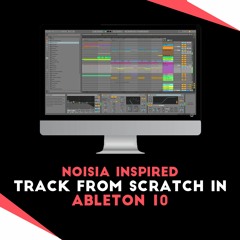 Making a Noisia Inspired Track in Ableton [Youtube Series]