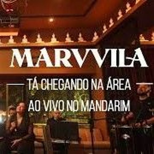 Marvvila - Tá Chegando Na Área (ao vivo no Mandarim) .mp3