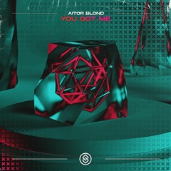 Aitor Blond - You Got Me