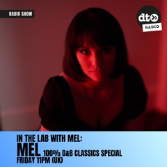 In the Lab With MEL - 100% D & B Classics special