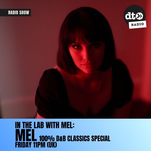 In the Lab With MEL - 100% D & B Classics special