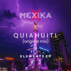 Mexika - Quiahuitl (original mix)