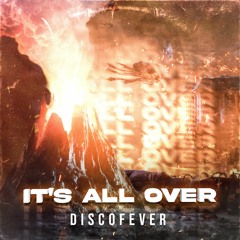 DiscoFever - It's All Over