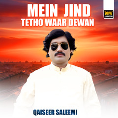 Mein Jind Tetho Waar Dewan