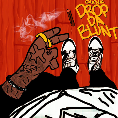 Drop Da Blunt | IG: @FTBCHXNK