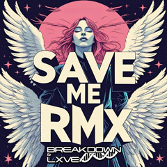 Darren Styles - Save Me (Breakdown & LXVE RMX)