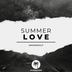 AngerWolf - Summer Love ( Original Mix )