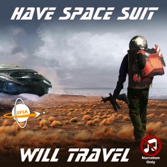 Have Space Suit  - Will Travel (Narration Only)