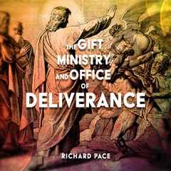 The Gift, Ministry and Office of Deliverance (Part 1, Track 1) (Opening Prayer)