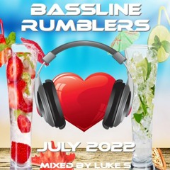 Bassline Rumblers July 2022 Mixed By Luke S