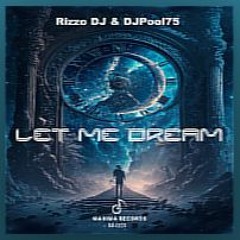 Rizzo DJ & DJPOOL75 - Let Me Dream