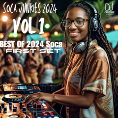 Soca Junkies 2024 Vol 1: Best of 2024 Soca -First Set