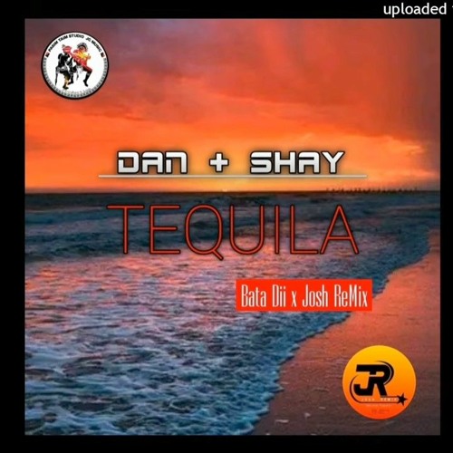 Stream Tequila 2023 (Local Reggae Remix) DanShay [Bata Dii & Josh ReMix