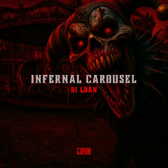 DI LOAN - Infernal Carousel (Original Mix)