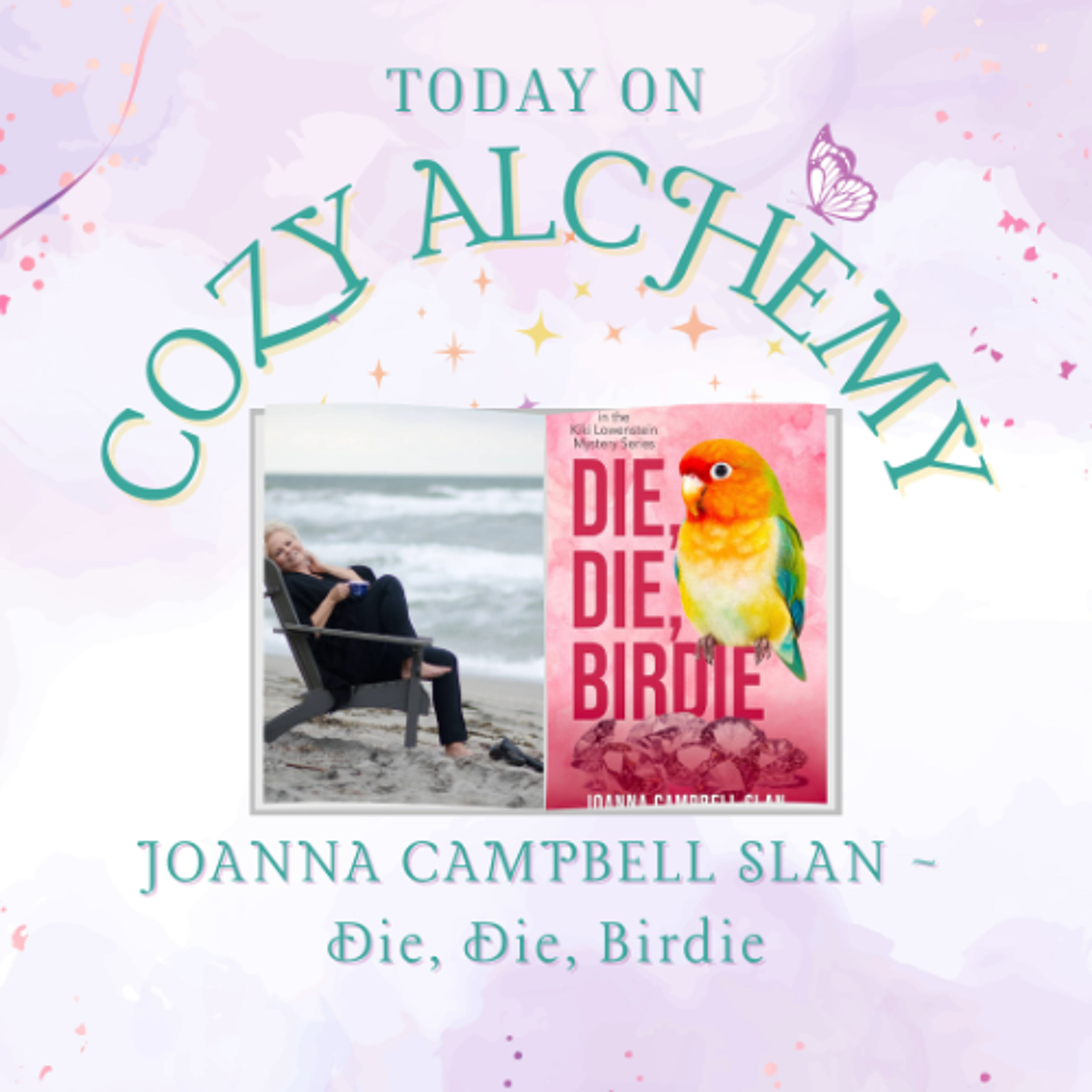 Joanna Campbell Slan ~ Die, Die, Birdie ~ Cozy Alchemy Ep. 8