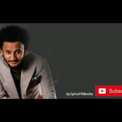 Dawit Tsige - Bayew Bayew Lyric_ ዳዊት ፅጌ - ባየው ባየው .mp4(mp3)