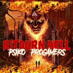 Psiko & Progamers - Ritourn Hell