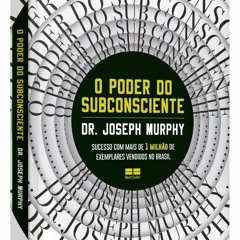 AUDIOLIVRO O  Poder do Subconsciente Joseph Murphy Audiobook