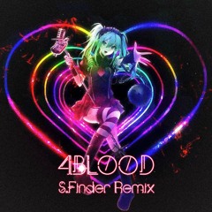 KIRA - 4BLOOD (S.Finder Remix) feat. Hatsune Miku