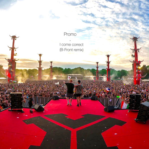 Promo - I come correct (B-Front Remix) {Playing At Defqon.1 2023}