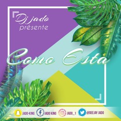COMO ESTA  vol 1 Dj JADO