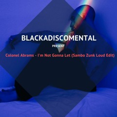 Colonel Abrams - I'm Not Gonna Let (Sambo Zunk Loud Edit)