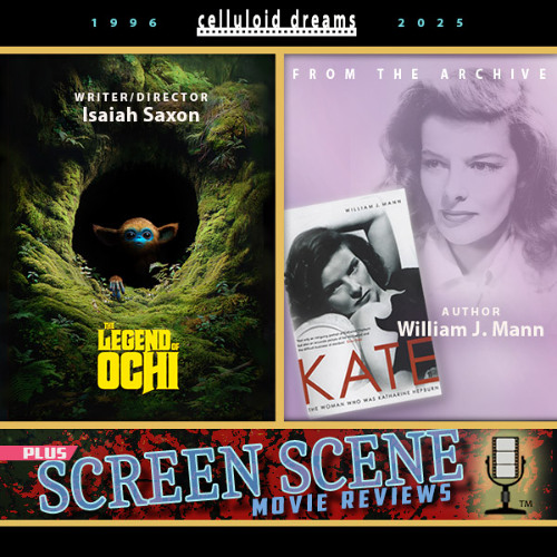 THE LEGEND OF OCHI + KATE HEPBURN + ALL NEW FILM REVIEWS (CELLULOID DREAMS THE MOVIE SHOW) 5-1-25