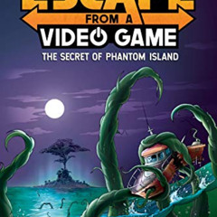 [Read] EPUB 💓 Escape from a Video Game: The Secret of Phantom Island by unknown [EBO