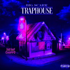 Big Scarr - Traphouse (Str8Drop ChoppD remix)