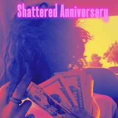 Shattered Anniversary