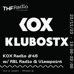 KOX Radio #46 w/ RBL Radio & Viewpoint // 23.11.2023
