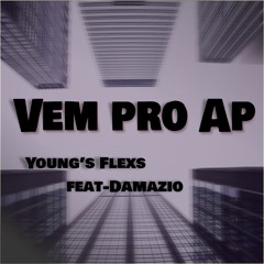 Young's Flexs X Damazio  - Vem pro Ap (prod Zaia)