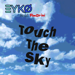 EYKØ - Touch The Sky (Original mix)