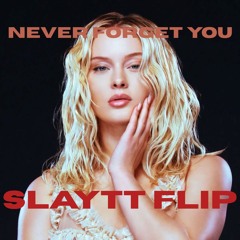 NEVER FORGET YOU (SLAYTT FLIP)