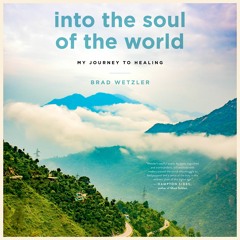 Into the Soul of the World by Brad Wetzler Read by Andrew Eiden - Audiobook Excerpt