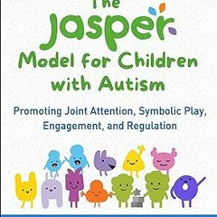 @$DOWNLOAD The JASPER Model for Children with Autism: Promoting Joint Attention, Symbolic Play,