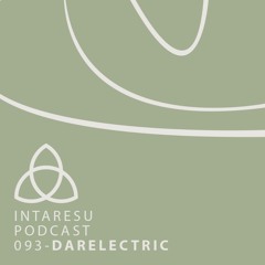 Intaresu Podcast 093 - Darelectric