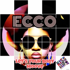 Ecco - Let's Your Body Moove (Original Mix)