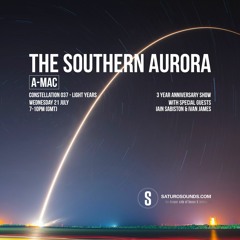 The Southern Aurora - Constellation 037  - LIGHT YEARS - A-Mac 3rd BDay Mix [[ FREE DOWNLOAD ]]