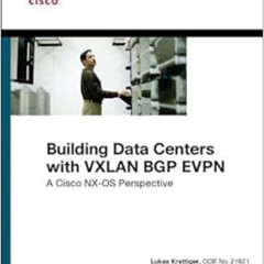 [Free] KINDLE 💓 Building Data Centers with VXLAN BGP EVPN: A Cisco NX-OS Perspective