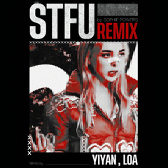 Sophie Powers - STFU(Yiyan,Loa 박로아 REMIX)