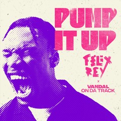 Danzel - Pump It Up (Felix Rey, Vandal On Da Track Edit)