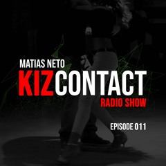 Matias Neto - Kiz Contact (Episode 011)