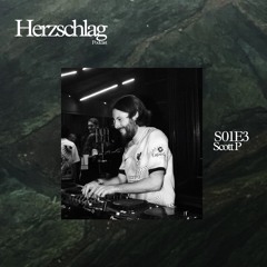 Herzschlag Podcast presents: Scott P S01 E3