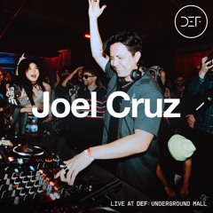 JOEL CRUZ (DJ SET) @ DEF: UNDERGROUND