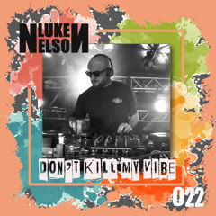 Don't Kill My Vibe 022