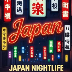 JAPAN NIGHTLIFE