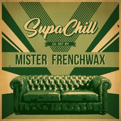 SupaChill Dj Set (by Mister Frenchwax)