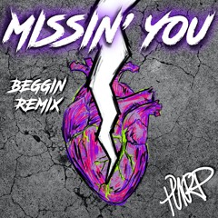 Beggin' Remix PURP- Missin' You